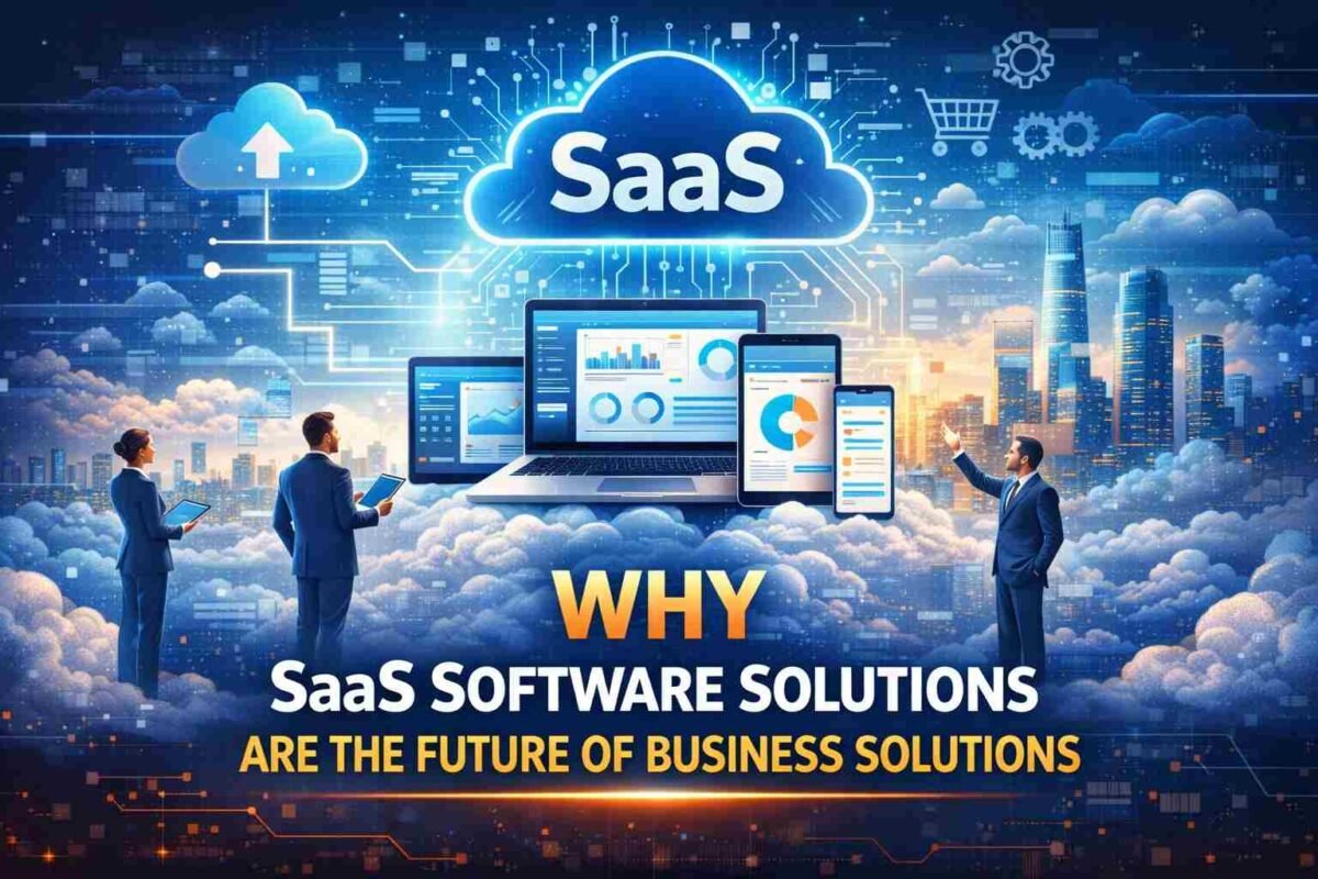 Why SaaS Software Solutions Are the Future of Business Solutions